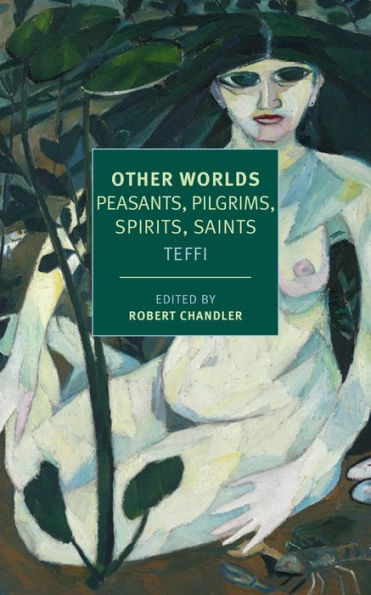 Other Worlds: Peasants, Pilgrims, Spirits, Saints