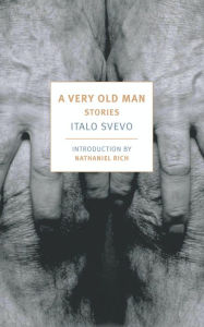 Title: A Very Old Man: Stories, Author: Italo Svevo