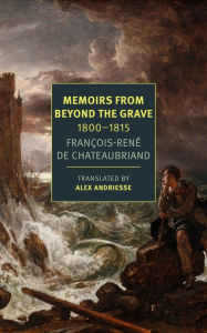 Downloading japanese books Memoirs from Beyond the Grave: 1800-1815 by François-Réne Chateaubriand, Alex Andriesse, Julien Gracq, François-Réne Chateaubriand, Alex Andriesse, Julien Gracq CHM MOBI (English literature)
