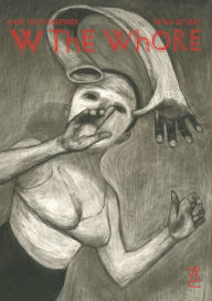 Title: W the Whore, Author: Anke Feuchtenberger