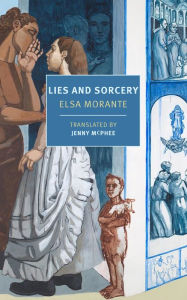 Free textbooks downloads Lies and Sorcery by Elsa Morante, Jenny McPhee