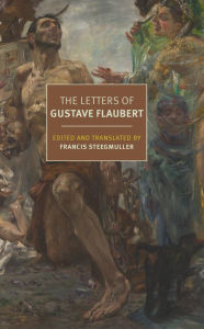 Free books for download on nook The Letters of Gustave Flaubert