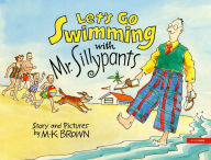 Title: Let's Go Swimming with Mr. Sillypants, Author: M.K. Brown