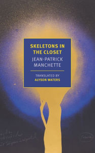 Title: Skeletons in the Closet, Author: Jean-Patrick Manchette