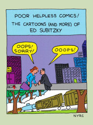 Poor Helpless Comics!: The Cartoons (and More) of Ed Subitzky