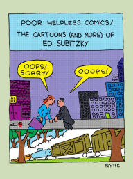 Title: Poor Helpless Comics!: The Cartoons (and More) of Ed Subitzky, Author: Ed Subitzky