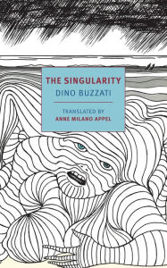 Title: The Singularity, Author: Dino Buzzati