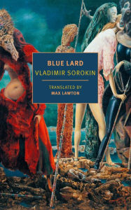 Title: Blue Lard, Author: Vladimir Sorokin