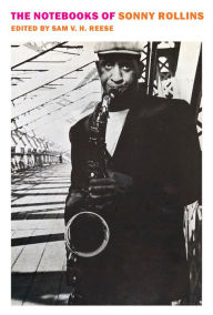 Scribd download books free The Notebooks of Sonny Rollins 9781681378268 by Sonny Rollins, Sam V. H. Reese (English literature) FB2 MOBI iBook