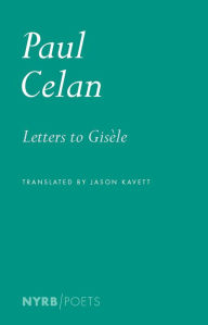 Free epub books download Letters to Gisèle: 19511970 CHM RTF PDB by Paul Celan, Jason Kavett, Bertrand Badiou 9781681378305