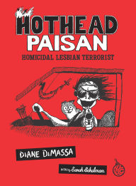 Title: Hothead Paisan: Homicidal Lesbian Terrorist, Author: Diane DiMassa