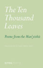 The Ten Thousand Leaves: Poems from the Man'yoshu