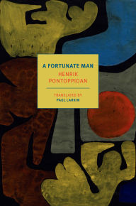Title: A Fortunate Man, Author: Henrik Pontoppidan