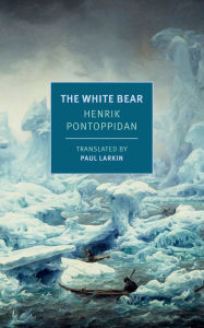 Title: The White Bear, Author: Henrik Pontoppidan