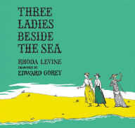 Title: Three Ladies Beside the Sea, Author: Rhoda Levine