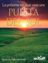 Title: La próxima vez que veas una puesta del sol, Author: Emily Morgan