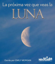 Title: La prï¿½xima vez que veas la luna, Author: Emily Morgan