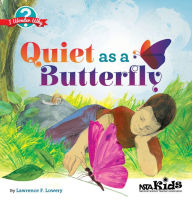 Title: Quiet as a Butterfly: I Wonder Why, Author: Lawrence F. Lowery