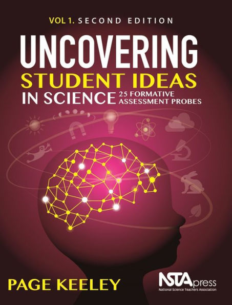 Uncovering Student Ideas Science, Volume 1: 25 Formative Assessment Probes