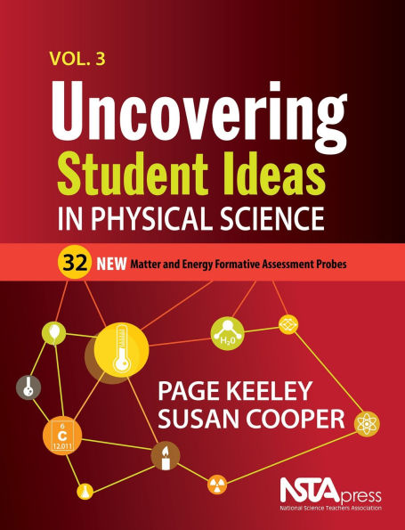 Uncovering Student Ideas in Physical Science, Volume 3: 32 New Matter and Energy Formative Assessment Probes