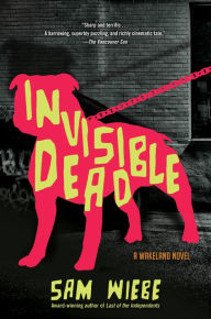 Title: Invisible Dead, Author: Sam Wiebe