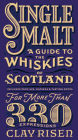 Single Malt: A Guide to the Whiskies of Scotland: Includes Profiles, Ratings, and Tasting Notes for More Than 330 Expressions