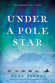 Title: Under a Pole Star, Author: Stef Penney