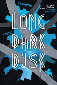 Title: Long Dark Dusk, Author: J.P. Smythe