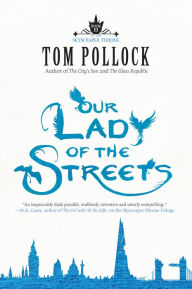 Title: Our Lady of the Streets, Author: Tom Pollock