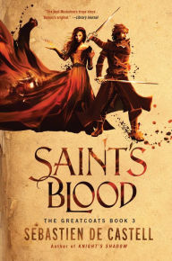 Title: Saint's Blood, Author: Sebastien de Castell