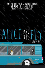 Title: Alice and the Fly, Author: James Rice