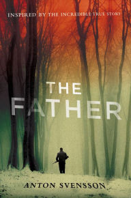 Title: The Father: Made in Sweden, Part I, Author: Anton Svensson