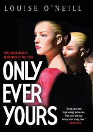 Title: Only Ever Yours, Author: Louise O'Neill