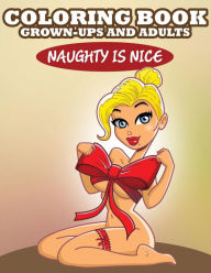 Coloring Book For Adults: Naughty Coloring Edition by Speedy ... Coloring Book For Adults: Naughty Coloring Edition by Speedy ...