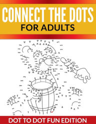 Title: Connect The Dots For Adults: Dot To Dot Fun Edition, Author: Speedy Publishing LLC