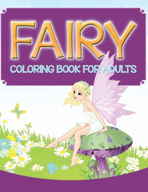 Fairy Coloring Book For Adults by Speedy Publishing LLC, Paperback ...