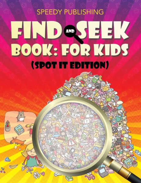 Find And Seek Book: For Kids (Spot It Edition)