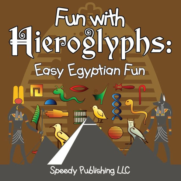 Fun With Hieroglyphs: Easy Egyptian Fun