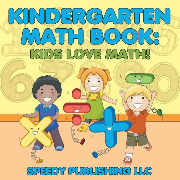 Kindergarten Math Book: Kids Love Math! by Speedy Publishing LLC ...