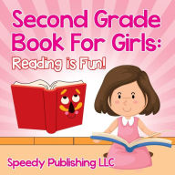 Title: Second Grade Book For Girls: Reading is Fun!, Author: Speedy Publishing LLC