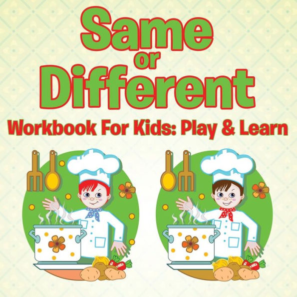 Same or Different Workbook For Kids: Play & Learn