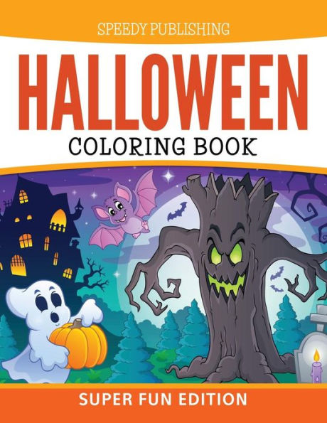 Halloween Coloring Book: Super Fun Edition