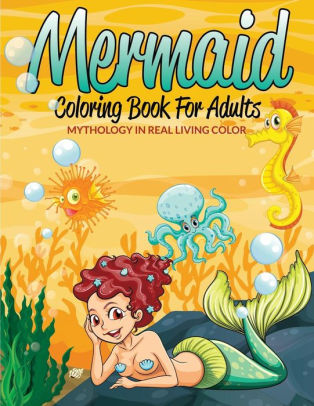 Download Mermaid Coloring Book For Adults Mythology In Real Living Color By Speedy Publishing Llc Paperback Barnes Noble