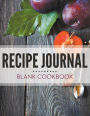 Recipe Journal - Blank Cookbook