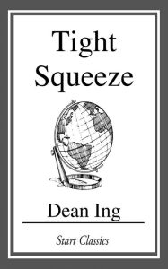 Title: Tight Squeeze, Author: Dean Ing