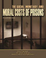 The Social, Monetary, And Moral Costs of Prisons