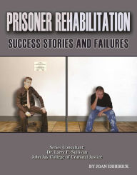 Title: Prisoner Rehabilitation: Success Stories And Failures, Author: Joan Esherick