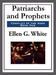 Title: Patriarchs and Prophets, Author: Ellen G. White