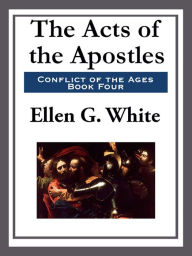 Title: The Acts of the Apostles, Author: Ellen G. White