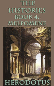 Title: The Histories Book 4: Melopomene, Author: Herodotus